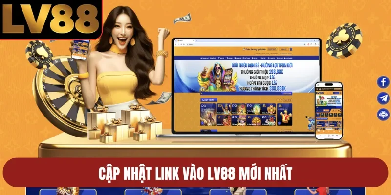 Cập nhật link vào LV88 mới nhất