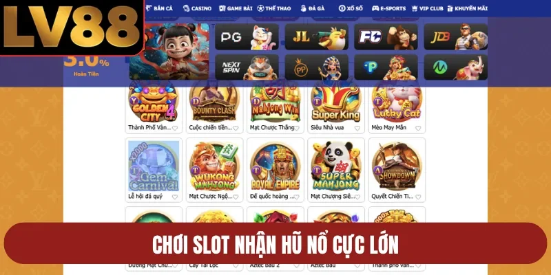 Chơi slot nhận hũ nổ cực lớn