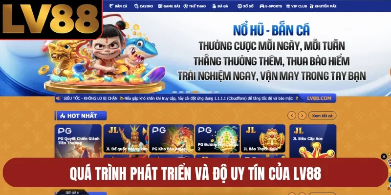 Quá trình phát triển và độ uy tín của LV88